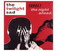 Twilight Sad,the - Forget the Night Ahead