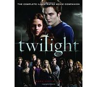 Twilight: The Complete Illustrated Movie Companion