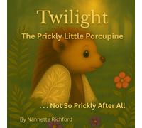 Twilight: The Prickly Little Porcupine . . . Not So Prickly After All