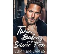 Twin Babies for the Silver Fox: An Age Gap Boss Romance (Happy Ever Alpha Daddies)