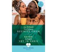 Twin Babies To Reunite Them / An English Vet In Paris (ebook)