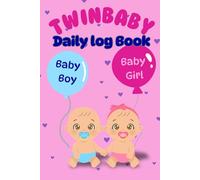Twin Baby Daily Log Book- Sleep Feeding & Diaper Journal for Newborn Twin Boy and Girl: 24-Hour Tracking for Preemies & Newborn Twin Boy and Girl , ... , sleep scheedule, Daily Notes for Parents