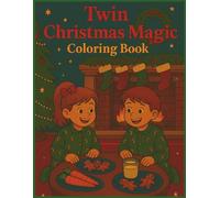 Twin Christmas Magic Coloring Book: Celebrate Twin Adventures with Christmas Cheer, Winter Wonders & Holiday Magic