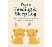 Twin Feeding & Sleeping Log: Track Feedings, Diapers & Sleep for Both Babies Easily
