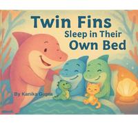 Twin Fins Sleep in Their Own Bed: A Bedtime Storybook for Toddlers About Twins, Sharks, and Sleeping in Their Own Bed