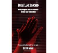Twin Flame Blocked: Navigating the Delicate Dance of Silence and Connection (Twin Flame Emotions)