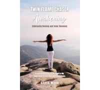 Twin Flame Chaser Awakening: Embracing Healing and Inner Harmony (Twin Flame Chaser Guides)