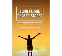 Twin Flame Chaser Stages: The Dance of Surrender and Union (Chaser Twin Flame Stages)