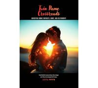 Twin Flame Crossroads: Navigating Karmic Contracts, Bonds, and Relationships (Twin Flame Relationships)