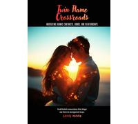 Twin Flame Crossroads: Navigating Karmic Contracts, Bonds, and Relationships (Twin Flame Relationships)