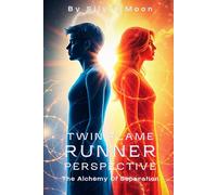 Twin Flame Runner Perspective: The Alchemy Of Separation (The Twin Flame Runner)