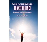 Twin Flame Runner Transcendence: Ascending to Your Highest Self
