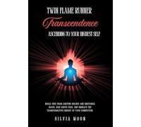 Twin Flame Runner Transcendence: Ascending to Your Highest Self: 5 (Twin Flame Spiritual Awakening)
