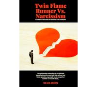 Twin Flame Runner Vs. Narcissism: A Journey of Blocking and Ghosting in Relationships (Twin Flame Runner Emotions)