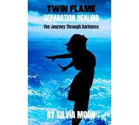Twin Flame Separation Healing: The Journey Through Darkness (Twin Flame Separation Phase)