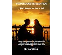 Twin Flame Separation: Why It Happens and How to Heal (Love and Separation)