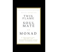 Twin Flame Soulmate or Monad