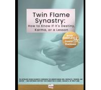 Twin Flame Synastry: How to Know If It's Destiny, Karma, or a Lesson: An astrology-based diagnostic workbook for understanding soul contracts, ... is karmic, soulmate, or Twin Flame.