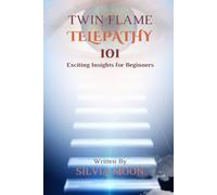 Twin Flame Telepathy 101: Exciting Insights for Beginners: 4 (Twin Flame Spiritual Guides)
