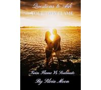 Twin Flame Vs Soulmate: Questions to Ask Your Twin Flame (Soulmates Vs Twin Flames)