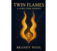 Twin Flames: A Light Code Journey