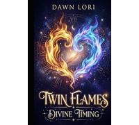 Twin Flames: Divine Timing (Twin Flames Saga)