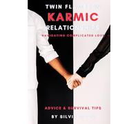 Twin Flames in Karmic Relationships: Navigating Complicated Love (Twin Flames VS Karmic Relationships)