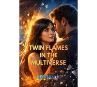 Twin Flames In The Multiverse: 1