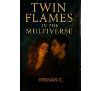 Twin Flames In The Multiverse