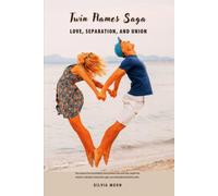 Twin Flames Saga: Love, Separation, and Union (Twin Flame Realizations)