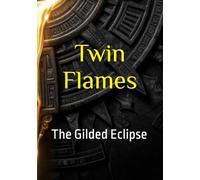 Twin Flames: The Gilded Eclipse (The Shadow Weaver)