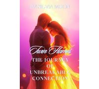 Twin Flames: The Journey of Unbreakable Connection: 3 (Twin Flames 101)