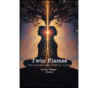 TWIN FLAMES: Two Halves, One Eternal Flame