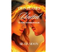 Twin Flames United: The Journey of Reunion and Healing: 2 (Love and Union 11:11)