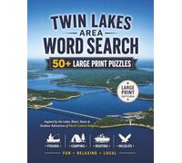 Twin Lakes Area Word Search: 50+ LARGE Print Word Search Puzzles Specifically Designed for the Twin Lakes Area in North Central Arkansas | 8.5x11 ... camping, or visiting the Twin Lakes Area