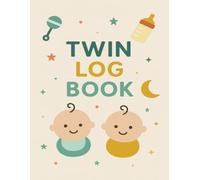 Twin Log Book: The Ultimate Organizer for New Parents of Twins