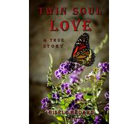 Twin Soul Love: A true story