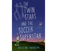 Twin Stars and the Soccer Superstar: A Novel