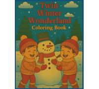 Twin Winter Wonderland Coloring Book: Celebrate twin snowy day adventures & winter wonderland scenes