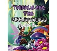 Twinkle and the Missing Colors (The Twinkle Tales)