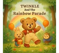 Twinkle and the Rainbow Parade: A Joyful Story About Colors and Working Together