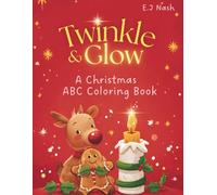 Twinkle & Glow: A Christmas ABC Coloring Book