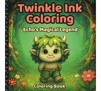 Twinkle Ink Coloring: Echo's Magical Legend