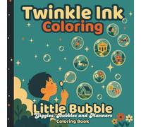Twinkle Ink Coloring: Little Bubble - Giggles, Bubbles and Manners