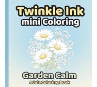 Twinkle Ink Mini Coloring: Garden Calm Adult Coloring Book