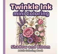 Twinkle Ink Mini Coloring: Shadow and Bloom