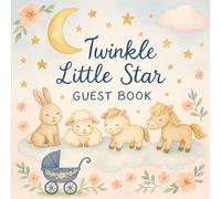 Twinkle Little Star Guest Book: Baby Shower Guest Book for Boys or Girls | Keepsake Memory Book for Newborn Celebration, Gender Neutral Baby Registry Gift, Wishes and Advice for Parents