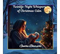 Twinkle-Night Whispers of Christmas Calm: A Baby & Toddler Christmas Lullabies