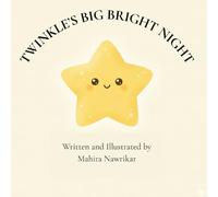 Twinkle’s Big Bright Night: A Heartwarming story about Courage and Self-confidence
