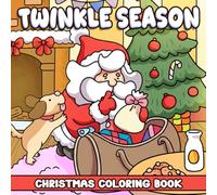 Twinkle Season: Coloring Book for Adults, Teens Featuring Christmas Scenes and Santa Moments, Cute and Easy Designs for Relaxation & Stress Relief